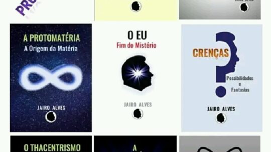 Livros de JAIRO ALVES Apresentam Teorias que Integram a Física e a Metafísica