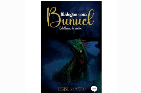 DIÁLOGOS COM BUÑUEL é o Novo Livro de DENISE BRUNATTO, já Disponível na Amazon
