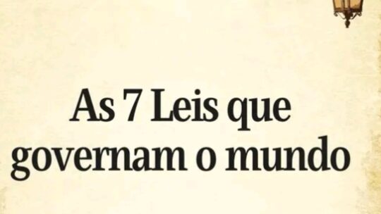 As 7 Leis Que Governam o Mundo