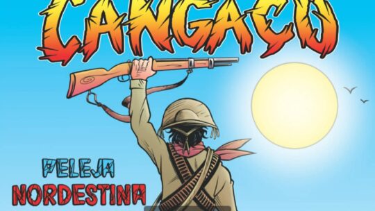 “CANGAÇO: PELEJA NORDESTINA” é a Nova HQ de Aurélio Filho Com Roteiro de Sandro Leonardo e Rita Maria Félix